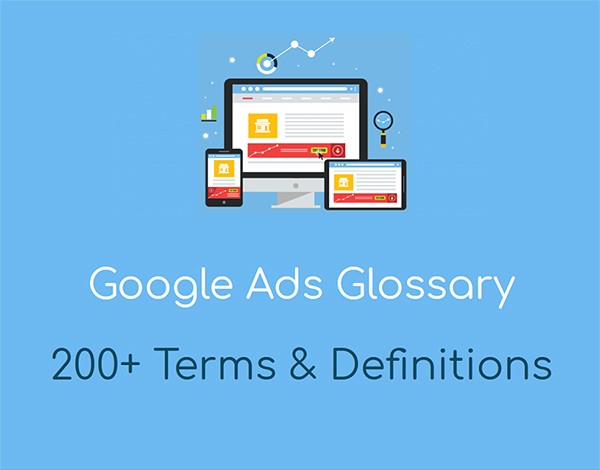 200+ Google Ads Terms And Definitions You Need For Success