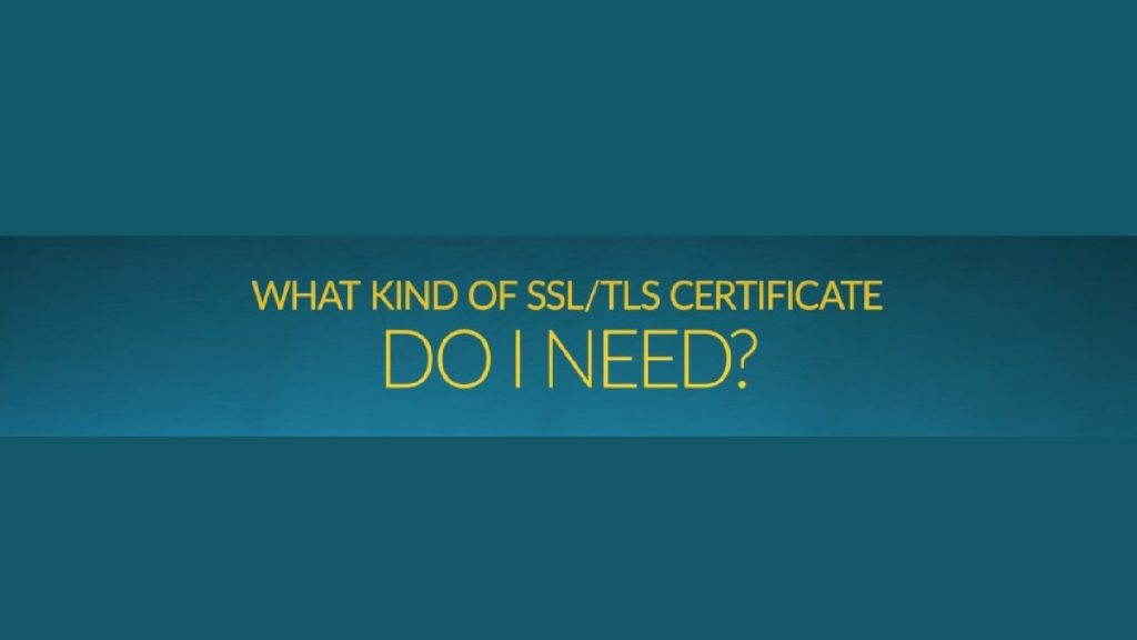 What SSL/TSL certificate does your website need?