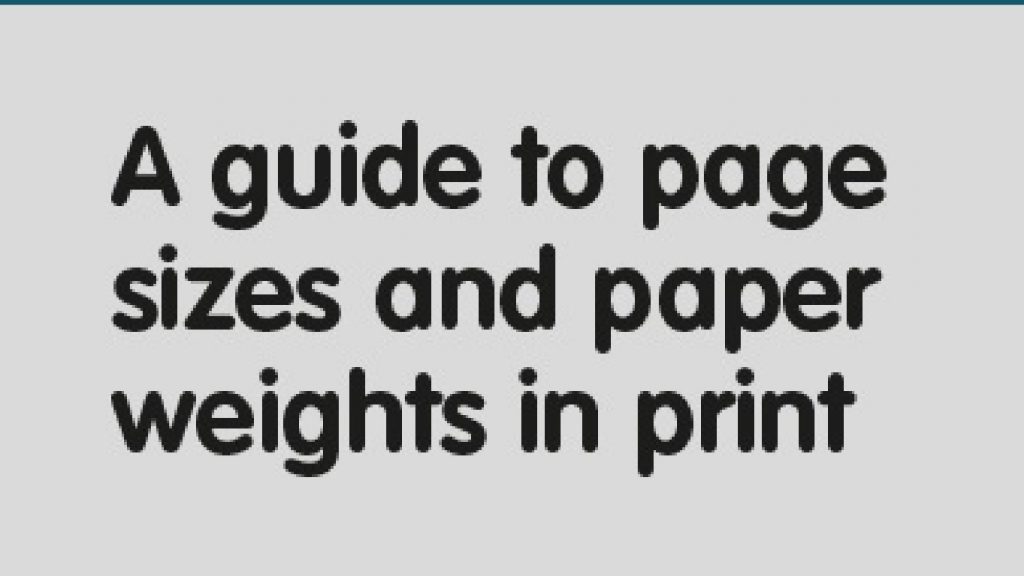 All you need to know about Page size and Paper weight in print